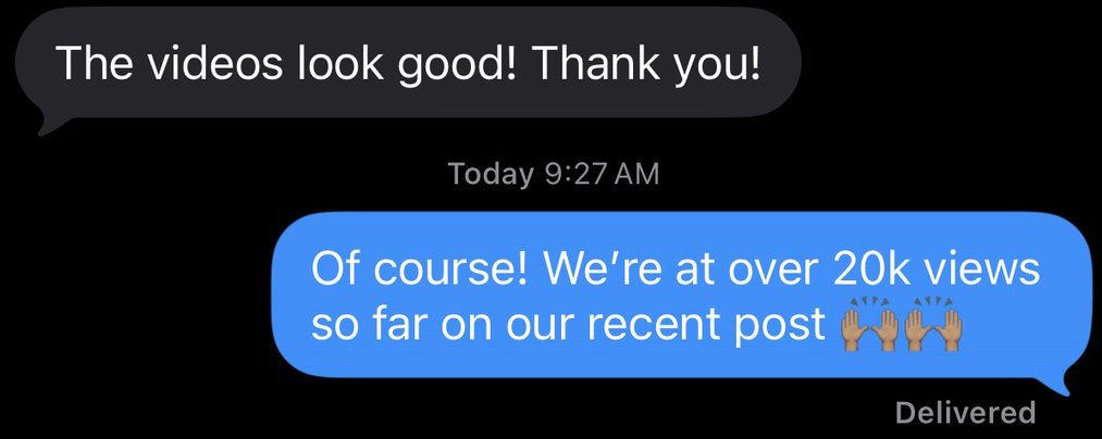 Client text: The videos look good! Thank you!